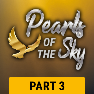 The Pearls of the Sky Part 3